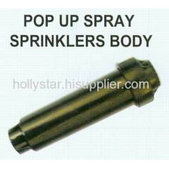 Pop Up Spray Sprinklers Body