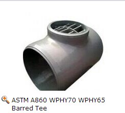 ASTM A860 WPHY70 WPHY65 Barred Tee